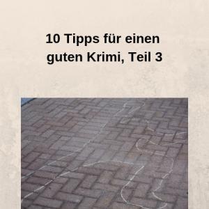 10 Tipps für einen guten Krimi, Teil 3