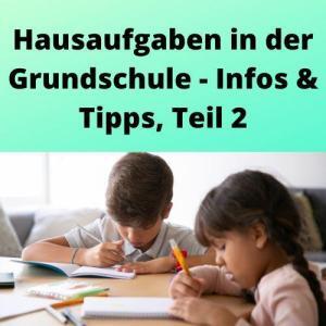 Hausaufgaben in der Grundschule - Infos & Tipps, Teil 2