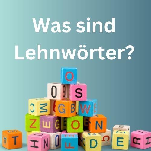 Was sind Lehnwörter