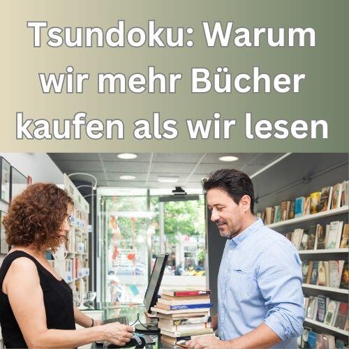 Tsundoku Warum wir mehr Bücher kaufen als wir lesen